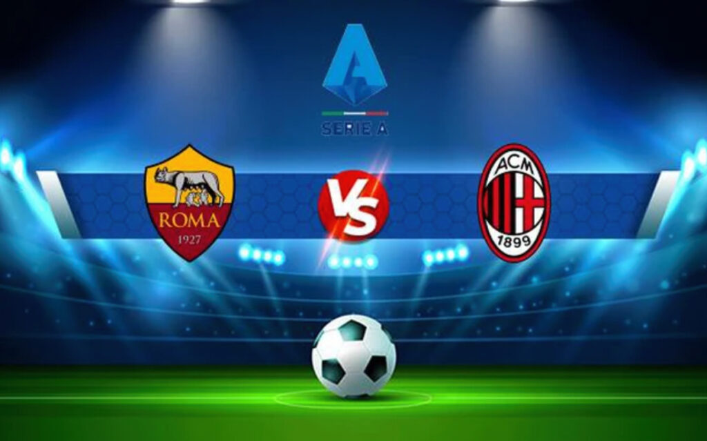 Lịch sử đối đầu giữa hai đội bóng AC Milan vs As Roma